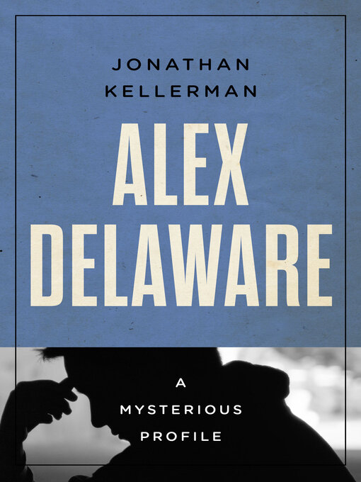 Title details for Alex Delaware by Jonathan Kellerman - Available